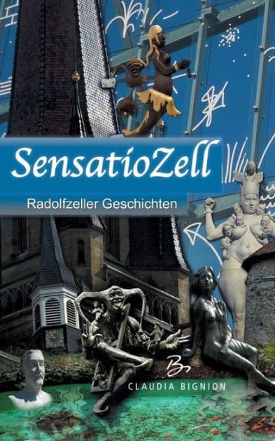 SensatioZell: Radolfzeller Geschichten by Claudia Bignion