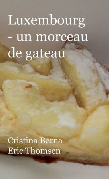 Luxembourg - un morceau de gateau by Cristina Berna