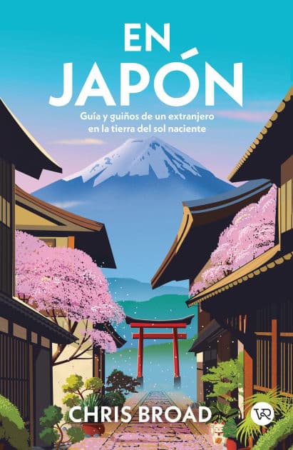 En Japón: Guia y guiños de un extranjero en la tierra del sol naciente by Chris Broad