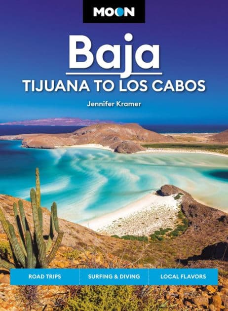 Moon Baja: Tijuana to Los Cabos: Road Trips, Surfing & Diving, Local Flavors by Jennifer Kramer