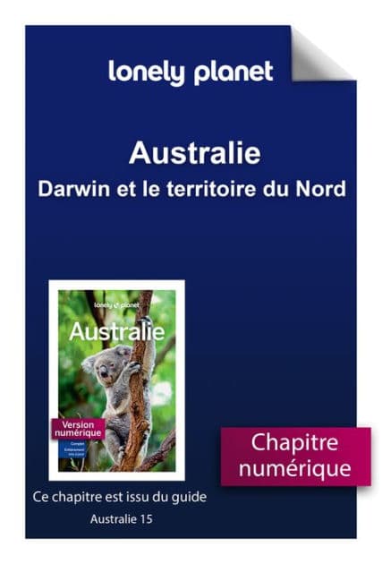 Australie - Darwin et le territoire du Nord by Lonely Planet