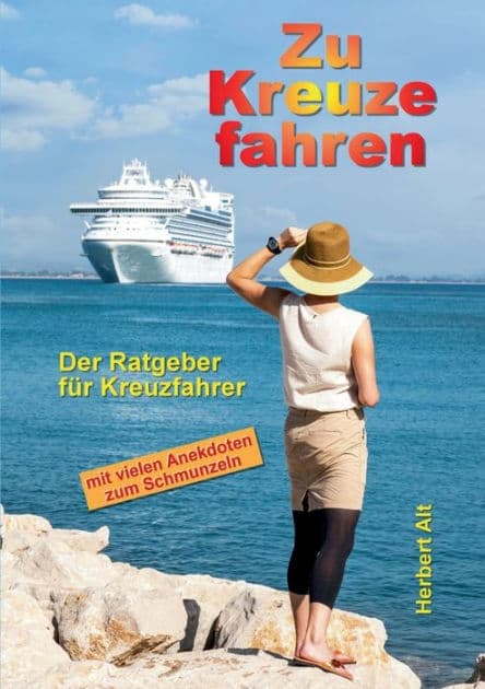Zu Kreuze fahren: Der Ratgeber für Wagemutige mit vielen Anekdoten zum Schmunzeln by Herbert Alt