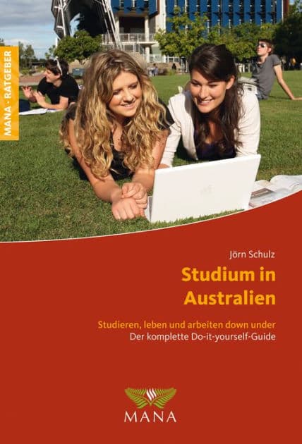 Studium in Australien: Studieren, leben und arbeiten down under - Der komplette Do-It-yourself-Guide by Jörn Schulz