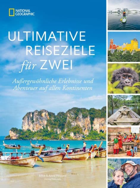 Ultimative Reiseziele für zwei: Außergewöhnliche Erlebnisse und Abenteuer auf allen Kontinenten by Mike Howard