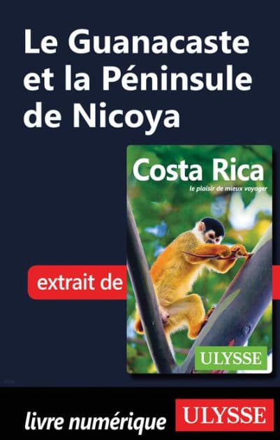 Le Guanacaste et la Péninsule de Nicoya by Ouvrage Collectif