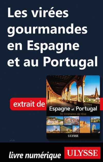 Les virées gourmandes en Espagne et au Portugal by Tours Chanteclerc Tours Chanteclerc