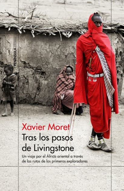 Tras los pasos de Livingstone by Xavier Moret