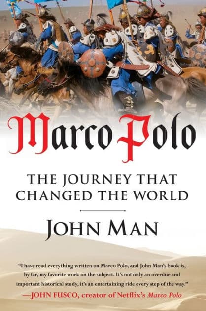 Marco Polo: The Journey that Changed the World by John Man