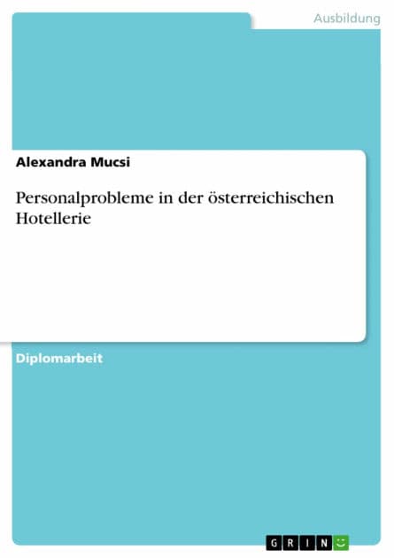 Personalprobleme in der österreichischen Hotellerie by Alexandra Mucsi