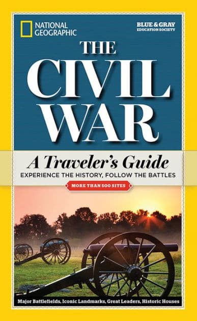 National Geographic The Civil War: A Traveler's Guide by National Geographic