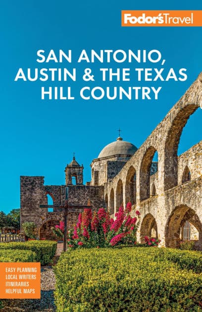 Fodor's San Antonio, Austin & the Texas Hill Country by Fodor's Travel Publications