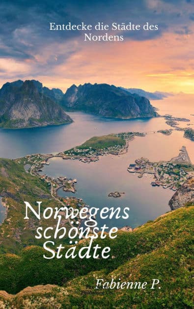 Norwegens schönste Städte: Entdecke die Städte des Norderns by Fabienne P.