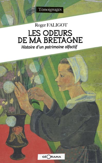 Les odeurs de ma Bretagne: Histoire d'un patrimoine olfactif by Roger FaligotALIGOT