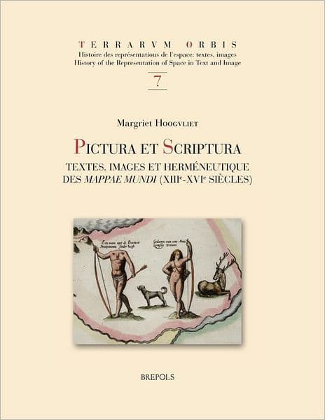 Pictura et scriptura: Textes, images et hermeneutique des mappae mundi (XIIIe-XVIe siecles) by Margriet Hoogvliet