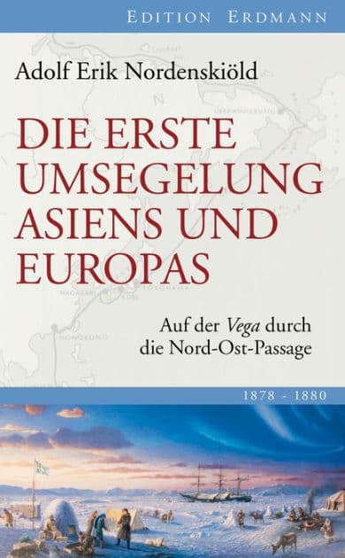 Die erste Umsegelung Asiens und Europas: Auf der Vega durch die Nord-Ost-Passage by Adolf Erik Nordenskiöld