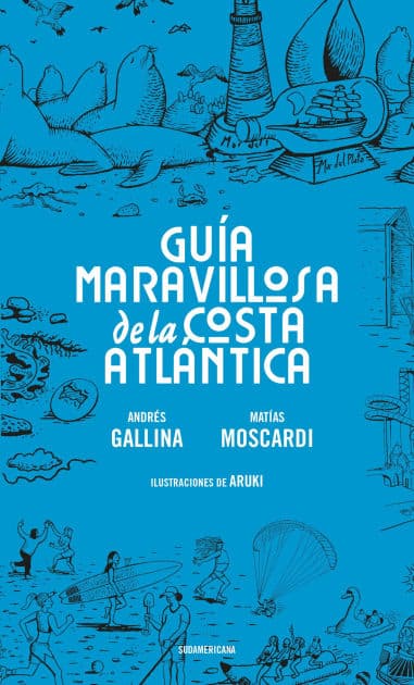 Guía maravillosa de la Costa atlántica by Andrés Gallina