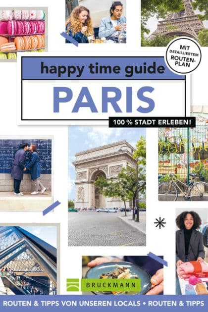 happy time guide Paris: 100 % Stadt erleben by Roosje Nieman