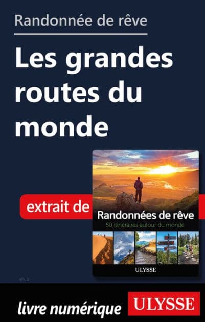 Randonnées de rêve - Les grandes routes du monde by Ouvrage Collectif