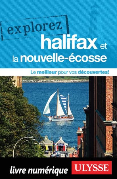 Explorez Halifax et la Nouvelle-Écosse by Benoit Prieur
