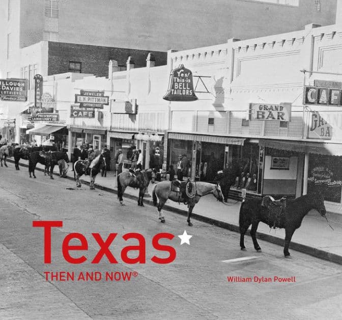 Texas Then and Now® (Then and Now) by William Dylan Powell