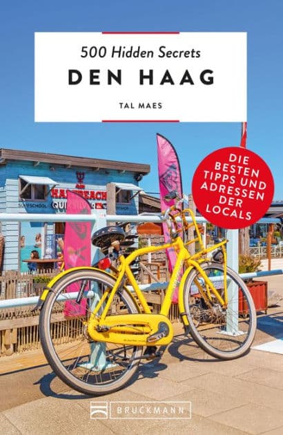 500 Hidden Secrets Den Haag: Die besten Tipps und Adressen der Locals by Tal Maes