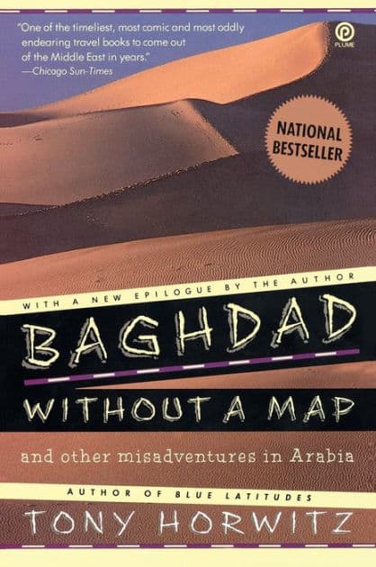 Baghdad without a Map: And Other Misadventures in Arabia by Tony Horwitz