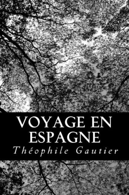 Voyage en Espagne by Theophile Gautier