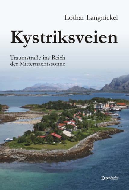 Kystriksveien. Traumstraße ins Reich der Mitternachtssonne by Lothar Langnickel