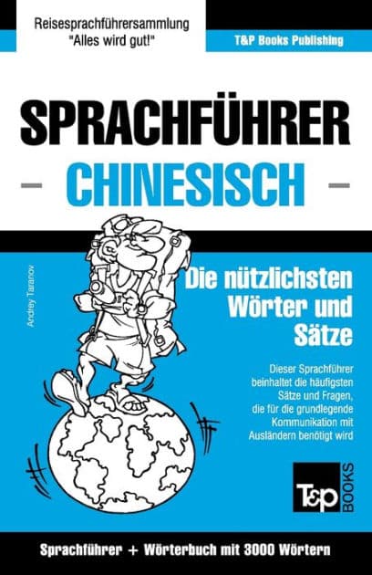 Sprachfï¿½hrer - Chinesisch - Die nï¿½tzlichsten Wï¿½rter und Sï¿½tze: Sprachfï¿½hrer und Wï¿½rterbuch mit 3000 Wï¿½rtern by Andrey Taranov