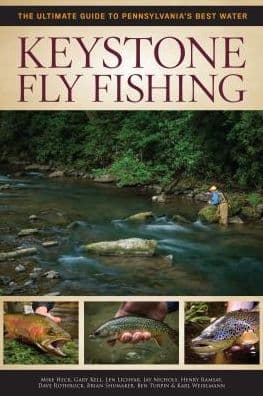 Keystone Fly Fishing: The Ultimate Guide to Pennsylvania's Best Water by Henry Ramsay