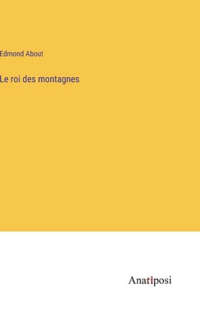 Le roi des montagnes by Edmond About