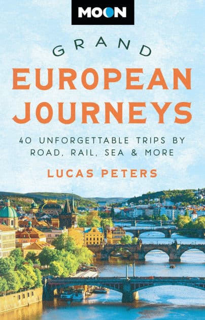 Moon Grand European Journeys: 40 Unforgettable Trips by Road, Rail, Sea & More by Lucas Peters