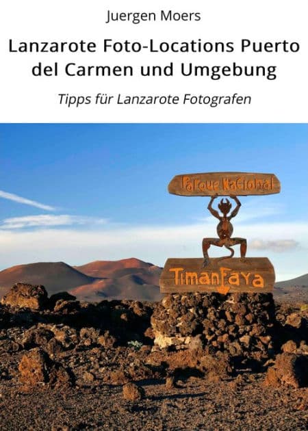 Lanzarote Foto-Locations Puerto del Carmen und Umgebung: Tipps für Lanzarote Fotografen by Juergen Moers
