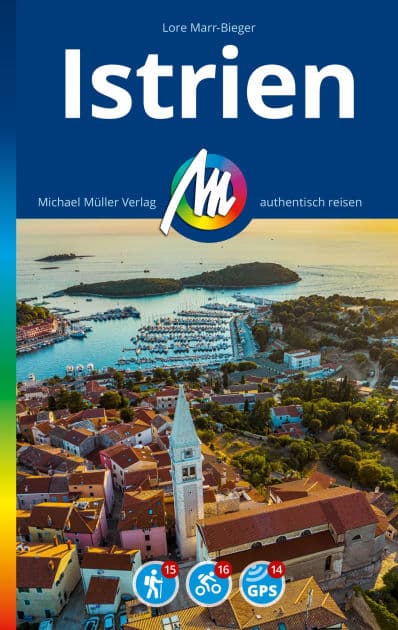 MICHAEL MÜLLER REISEFÜHRER Istrien: 100% authentisch, aktuell und vor Ort recherchiert. by Lore Marr-Bieger