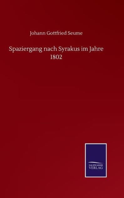 Spaziergang nach Syrakus im Jahre 1802 by Johann Gottfried Seume