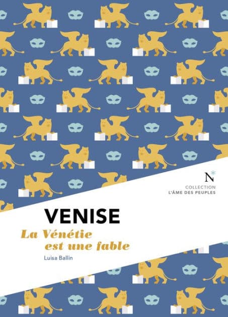 Venise: La Vénétie est une fable by Luisa Ballin
