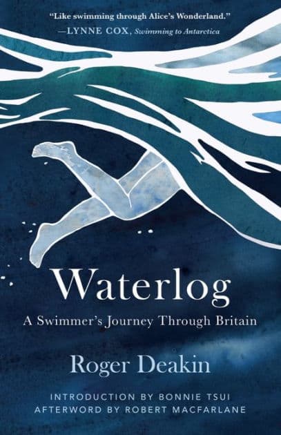 Waterlog: A Swimmer's Journey Through Britain by Roger Deakin