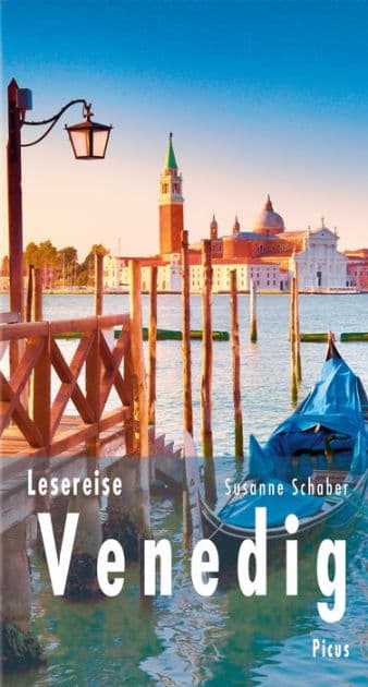 Lesereise Venedig: Eine Stadt sticht in See by Susanne Schaber