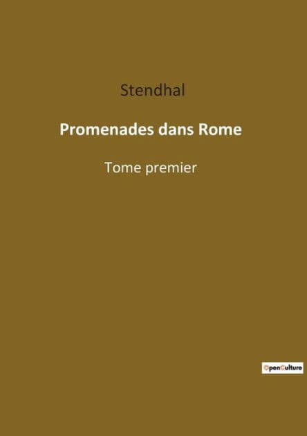 Promenades dans Rome: Tome premier by Stendhal