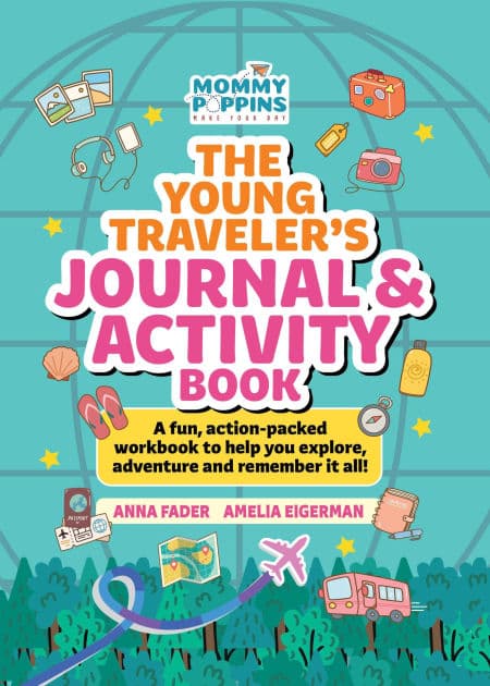 The Young Traveler's Journal & Activity Book (Mommy Poppins): A fun, action-packed workbook to help you explore, adventure and remember it all! by Anna Fader