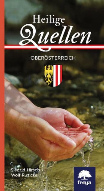 Heilige Quellen in Oberösterreich by Siegrid Hirsch