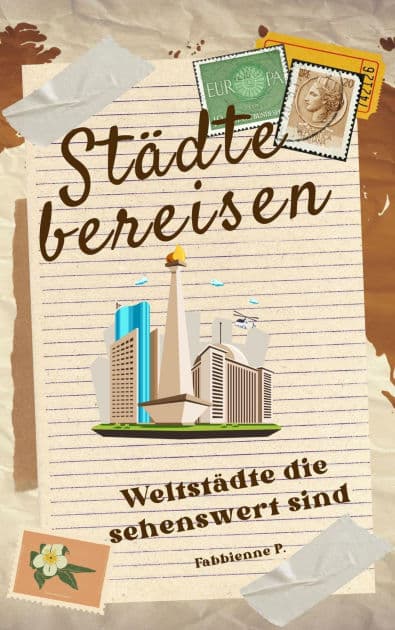 Städte bereisen: Weltstädte die sehenswert sind by Fabienne P.
