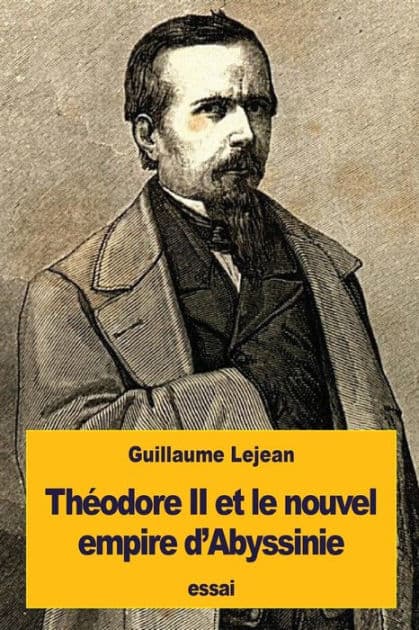Thï¿½odore II et le nouvel empire d'Abyssinie by Guillaume Lejean