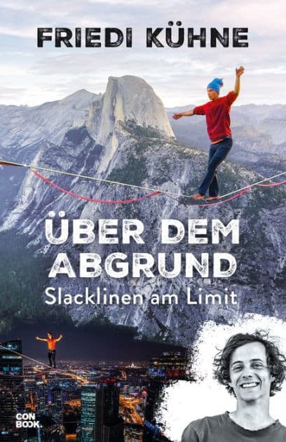 Über dem Abgrund: Slacklinen am Limit by Friedi Kühne