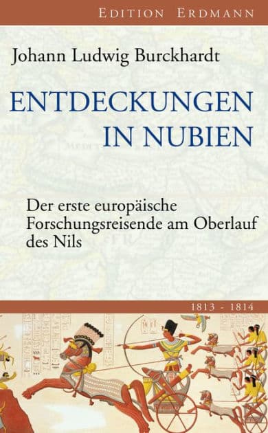 Entdeckungen in Nubien: Der erste europäische Forschungsreisende am Oberlauf des Nils 1813-1814 by Johann Ludwig Burckhardt