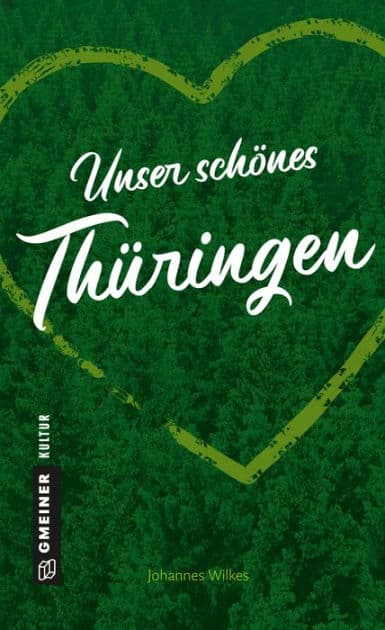 Unser schönes Thüringen by Johannes Wilkes
