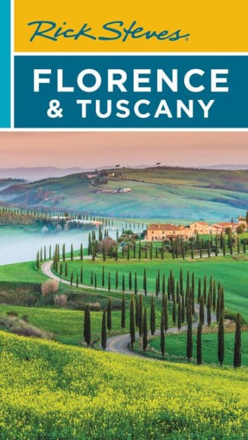 Rick Steves Florence & Tuscany by Rick Steves