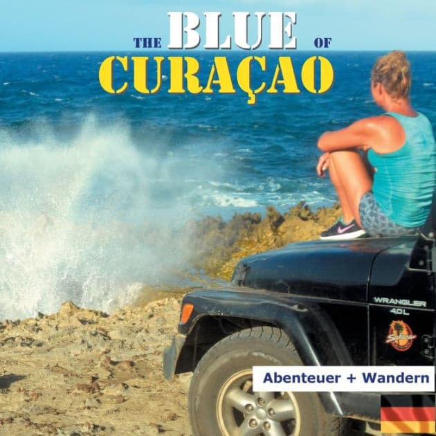 The Blue of Curacao: Abenteuer und Wandern by Elke Verheugen