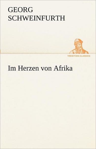 Im Herzen Von Afrika by Georg Schweinfurth