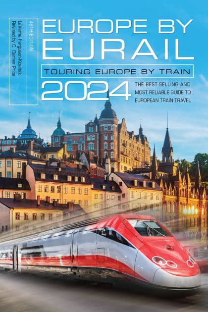 Europe by Eurail 2024: Touring Europe by Train by LaVerne Ferguson-Kosinski